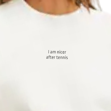 I'm Nicer After Tennis Sweatshirt